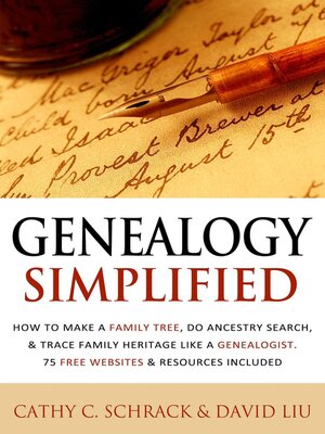 cover image of Genealogy Simplified--How to Make a Family Tree, Do Ancestry Search, & Trace Family Heritage Like a Genealogist. 75 Free Websites & Resources Included